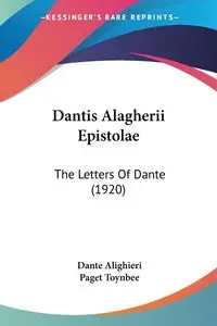 Dantis Alagherii Epistolae - Dante Alighieri