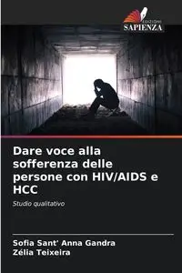 Dare voce alla sofferenza delle persone con HIV/AIDS e HCC - Anna Sofia Sant' Gandra