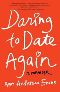 Daring to Date Again - Ann Anderson Evans