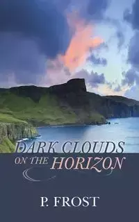 Dark Clouds on the Horizon - Frost P.