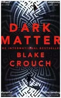 Dark Matter - Blake Crouch