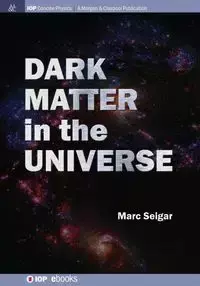 Dark Matter in the Universe - Seigar Marc S.