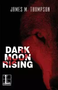 Dark Moon Rising - James Thompson