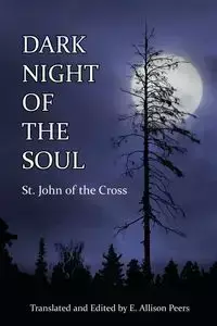 Dark Night of the Soul - John Saint of the Cross