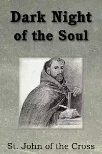 Dark Night of the Soul - John Saint of the Cross