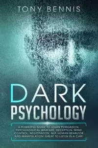 Dark Psychology - Tony Bennis