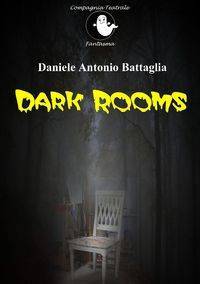 Dark Rooms - Daniele Antonio Battaglia