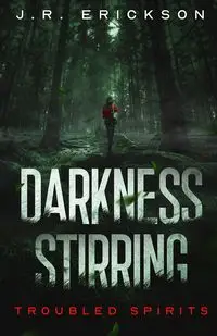 Darkness Stirring - Erickson J.R.