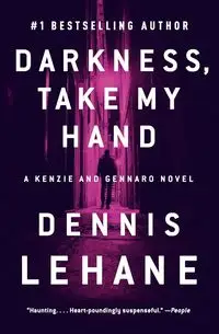 Darkness, Take My Hand - Dennis Lehane