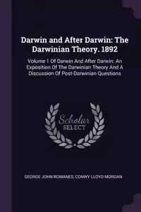 Darwin and After Darwin - George John Romanes