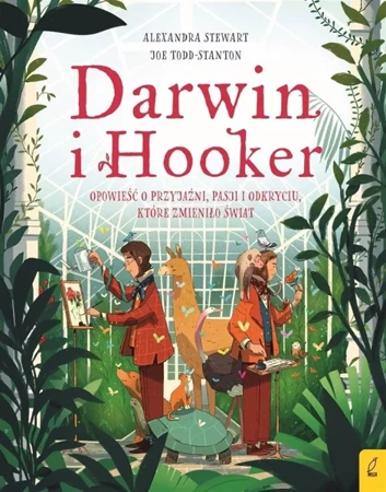 Darwin i Hooker. Opowieść o przyjaźni, pasji... - Alexandra Stewart, Joe Todd-Stanton