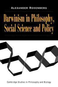 Darwinism in Philosophy, Social Science and Policy - Alexander Rosenberg