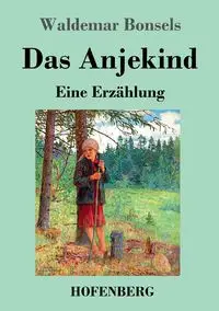 Das Anjekind - Waldemar Bonsels