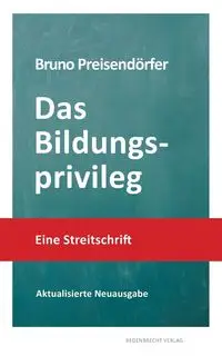 Das Bildungsprivileg - Bruno Preisendörfer