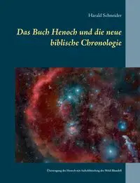 Das Buch Henoch und die neue biblische Chronologie - Schneider Harald