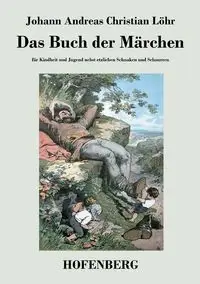 Das Buch der Märchen - Andreas Christian Löhr Johann