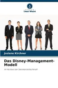 Das Disney-Management-Modell - Kirchner Josiane