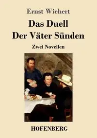 Das Duell / Der Väter Sünden - Wichert Ernst