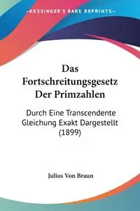 Das Fortschreitungsgesetz Der Primzahlen - Julius Von Braun