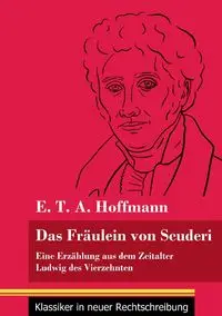 Das Fräulein von Scuderi - Hoffmann E. T. A.