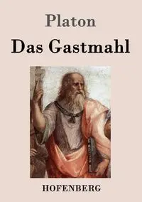 Das Gastmahl - Platon