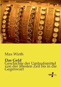 Das Geld - Max Wirth