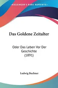 Das Goldene Zeitalter - Buchner Ludwig