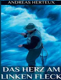 Das Herz am linken Fleck - Andreas Herteux