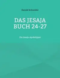 Das Jesaja Buch 24-27 - Schneider Harald