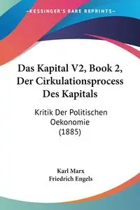 Das Kapital V2, Book 2, Der Cirkulationsprocess Des Kapitals - Marx Karl