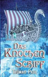 Das Knochenschiff - Paul Thomas