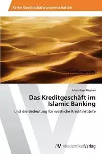 Das Kreditgeschaft Im Islamic Banking - Bagbasi Julian-Kaya