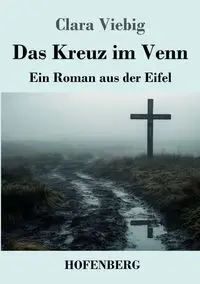 Das Kreuz im Venn - Clara Viebig