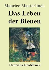 Das Leben der Bienen (Großdruck) - Maurice Maeterlinck