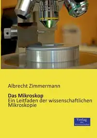 Das Mikroskop - Zimmermann Albrecht