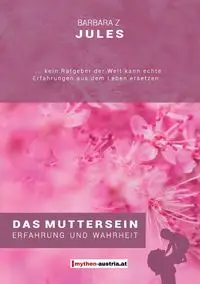 Das Muttersein - Jules Barbara Z.