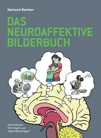 Das Neuroaffektive Bilderbuch - Marianne Bentzen