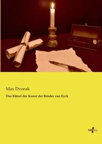 Das Rätsel der Kunst der Brüder van Eyck - Max Dvorak