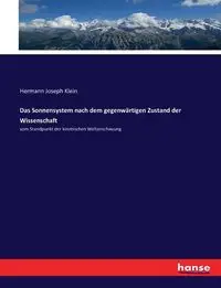 Das Sonnensystem nach dem gegenwärtigen Zustand der Wissenschaft - Joseph Klein Hermann