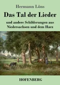 Das Tal der Lieder - Löns Hermann