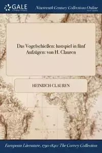 Das Vogelschießen - Clauren Heinrich