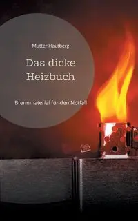 Das dicke Heizbuch - Hautberg Mutter