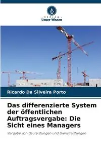 Das differenzierte System der öffentlichen Auftragsvergabe - Ricardo da Silveira Porto