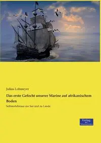 Das erste Gefecht unserer Marine auf afrikanischem Boden - Julius Lohmeyer