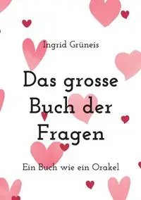 Das grosse Buch der Fragen - Ingrid Grüneis