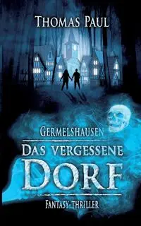 Das vergessene Dorf - Paul Thomas