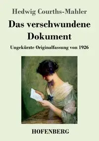 Das verschwundene Dokument - Hedwig Courths-Mahler