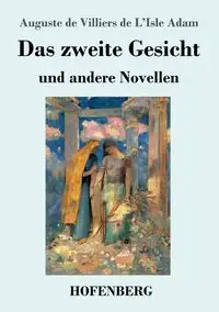 Das zweite Gesicht und andere Novellen - Adam Auguste de Villiers de L'Isle