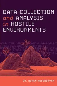 Data Collection and Analysis in Hostile Environments - Kuecuekyan Horen