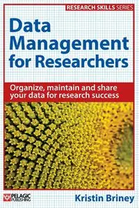 Data Management for Researchers - Kristin Briney